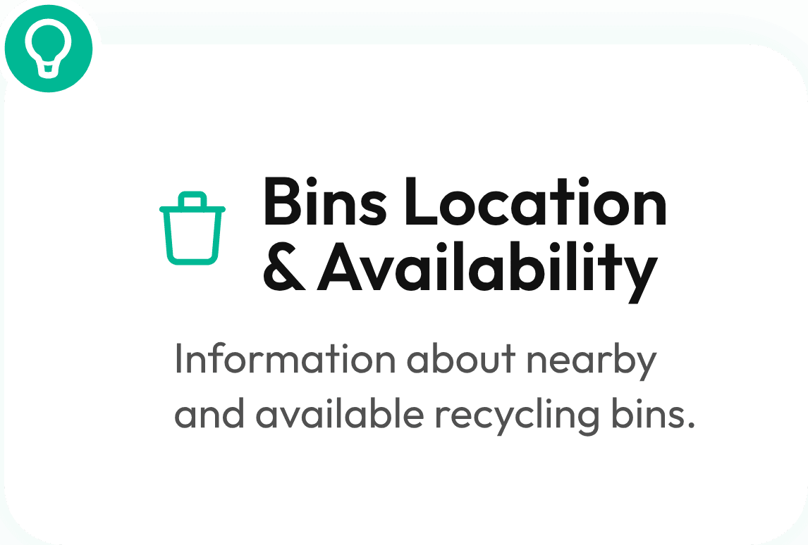 Bins Location & Availability — Information about nearby and available recycling bins.